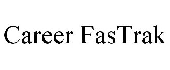 CAREER FASTRAK