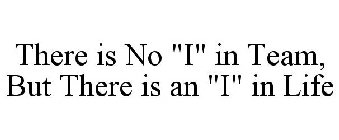 THERE IS NO 
