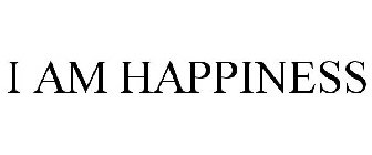 I AM HAPPINESS