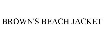 BROWN'S BEACH JACKET