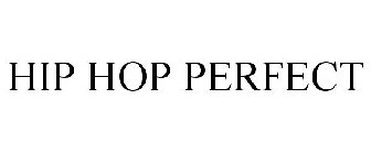 HIP HOP PERFECT