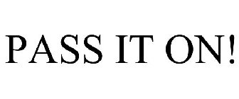 PASS IT ON!