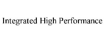 INTEGRATED HIGH PERFORMANCE