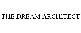 THE DREAM ARCHITECT