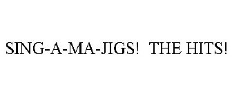 SING-A-MA-JIGS! THE HITS!