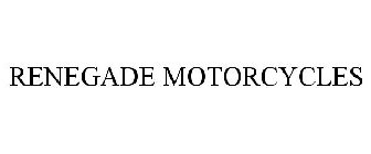 RENEGADE MOTORCYCLES