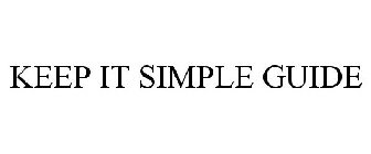 KEEP IT SIMPLE GUIDE