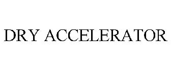 DRY ACCELERATOR