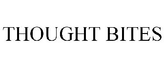 THOUGHT BITES