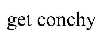 GET CONCHY
