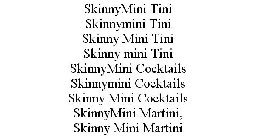 SKINNYMINI TINI SKINNYMINI TINI SKINNY MINI TINI SKINNY MINI TINI SKINNYMINI COCKTAILS SKINNYMINI COCKTAILS SKINNY MINI COCKTAILS SKINNYMINI MARTINI, SKINNY MINI MARTINI