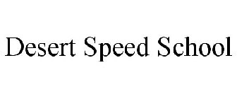 DESERT SPEED SCHOOL