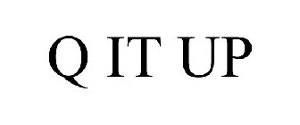 Q IT UP