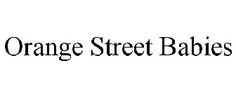 ORANGE STREET BABIES