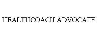 HEALTHCOACH ADVOCATE