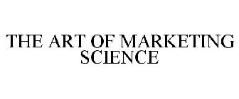 THE ART OF MARKETING SCIENCE