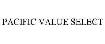 PACIFIC VALUE SELECT