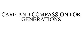 CARE AND COMPASSION FOR GENERATIONS