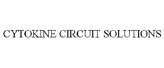 CYTOKINE CIRCUIT SOLUTIONS