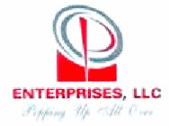 P ENTERPRISES, LLC POPPING UP ALL OVER