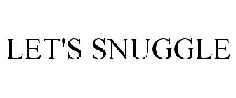 LET'S SNUGGLE