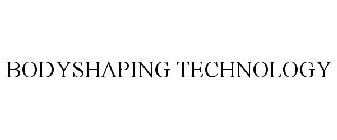 BODYSHAPING TECHNOLOGY