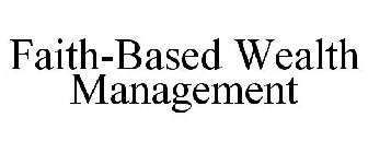 FAITH-BASED WEALTH MANAGEMENT