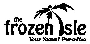 THE FROZEN ISLE YOUR YOGURT PARADISE