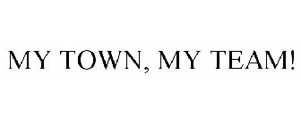 MY TOWN, MY TEAM!