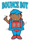 BOUNCE BOY