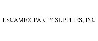 ESCAMEX PARTY SUPPLIES, INC