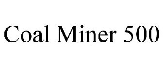 COAL MINER 500