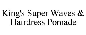 KING'S SUPER WAVES & HAIRDRESS POMADE