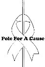 POLE FOR A CAUSE