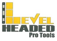 LEVEL HEADED PRO TOOLS