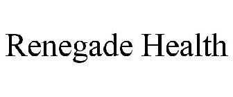 RENEGADE HEALTH