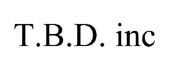 T.B.D. INC