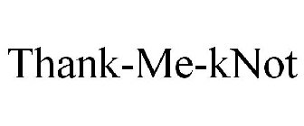 THANK-ME-KNOT