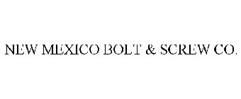 NEW MEXICO BOLT & SCREW CO.