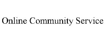 ONLINE COMMUNITY SERVICE