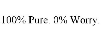 100% PURE. 0% WORRY.
