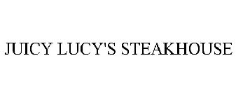 JUICY LUCY'S STEAKHOUSE