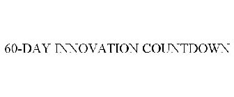 60-DAY INNOVATION COUNTDOWN