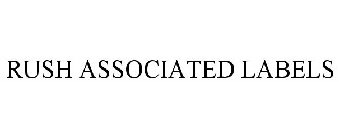 RUSH ASSOCIATED LABELS