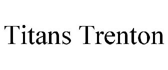 TITANS TRENTON