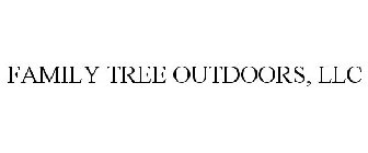 FAMILY TREE OUTDOORS, LLC