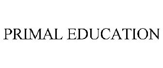 PRIMAL EDUCATION