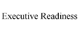 EXECUTIVE READINESS