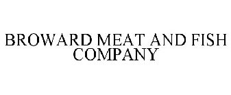 BROWARD MEAT AND FISH COMPANY