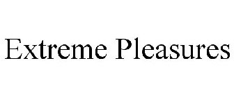 EXTREME PLEASURES